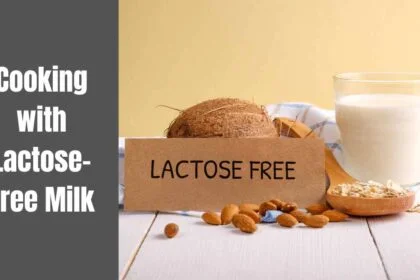 Cooking With Lactose Free Milk