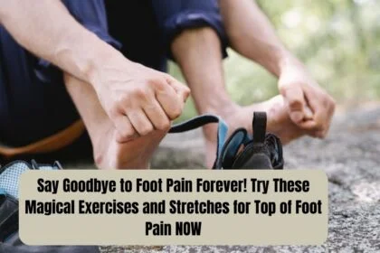 Exercises and Stretches for Top of Foot Pain