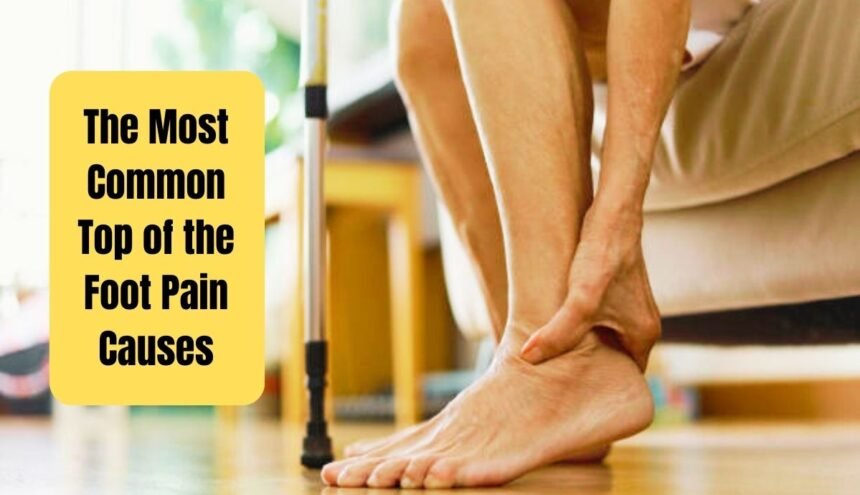 The Most Common Top of the Foot Pain Causes