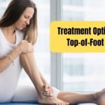 Treatment Options for Top-of-Foot Pain