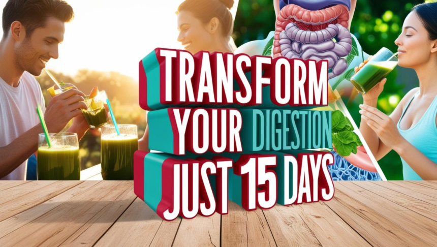 Transform Your Digestion in Just 15 Days