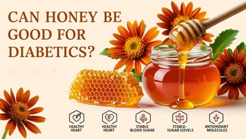 Here is Why Honey is Beneficial for Diabetics