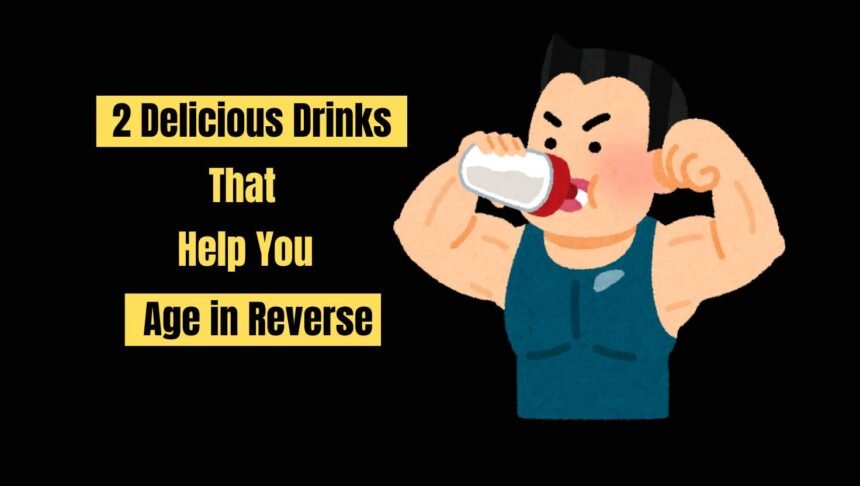 These 2 Drinks Can Fight Ageing Naturally