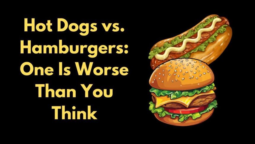 Are Hot Dogs Worse Than Hamburgers