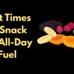 Best Times to Snack for All-Day Fuel