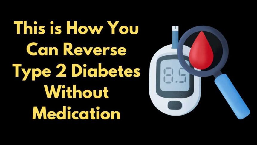 How to Manage Type 2 Diabetes Without Drugs
