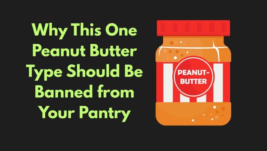Stop Buying This Popular Peanut Butter
