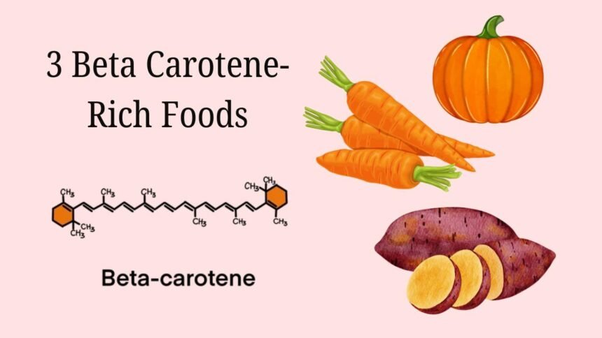 Top 3 Beta Carotene Foods to Boost Immunity, Vision, and Gut Health