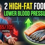2 High-Fat Foods That Can Help Lower High Blood Pressure